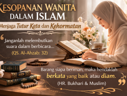 Kesopanan Wanita dalam Islam: Menjaga Tutur Kata dan Kehormatan