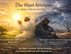 Dua Wajah Kehidupan: Antara Nikmat dan Ujian