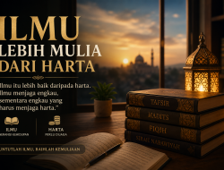 Ilmu Lebih Mulia dari Harta
